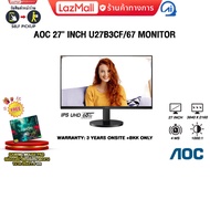 [ผ่อน 0% 6 ด.]AOC 27" INCH U27B3CF/67 MONITOR (IPS 4K 60Hz) /ประกัน 3 Years Onsite + BKK Only