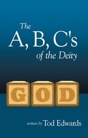 The A, B, C's of the Deity Tod Edwards