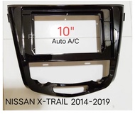 กรอบจอแอนดรอยด์ หน้ากากวิทยุ หน้ากากวิทยุรถยนต์ NISSAN X-TRAILปี 2014-2019 สำหรับเปลี่ยนจอ Android 10"