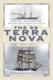 The SS Terra Nova (1884-1943) Michael C. Tarver