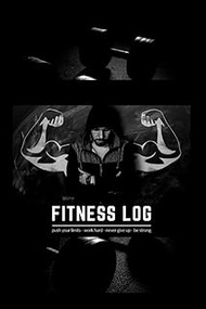 Fitness Log (3): 6 X 9 inch, 120 Pages, Daily Fitness Planner, Gym Workout Training Log, Journal / N
