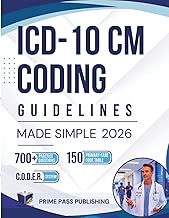 ICD-10-CM Coding Guidelines Made Simple 2026/2027: Ace CPC and CCS Certification Exams using the COD