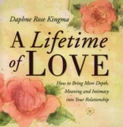 A Lifetime of Love Daphne Rose Kingma