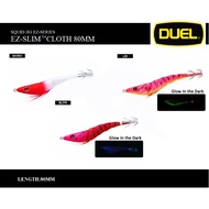 Duel EZ SLIM CLOTH 80MM Duel Squid jig Duel candat Sotong Fishing Accessory