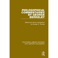 Philosophical Commentaries By George Berkeley Transcribed From The Manuscript And Edited With An Introduction By Georg