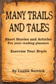 Many Trails and Tales -Volume #3 Louise Narvick