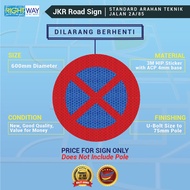 7. JKR ROAD SIGN / STANDARD ARAHAN TEKNIK JALAN 2A/85 /DILARANG BERHENTI/ 3M HIP STICKER / 600MM DIA