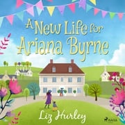 A New Life for Ariana Byrne Liz Hurley