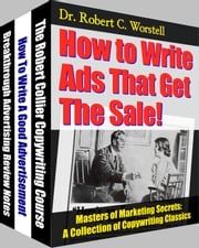 How to Write Ads That Get The Sale! Dr. Robert C. Worstell