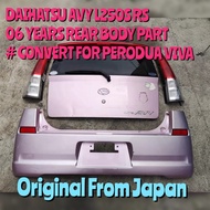 🇯🇵🇯🇵 Viva Avy L250S RS 06 Years Rear Bodypart / Body Part Set ( Convert For Perodua Viva ) ( Random 