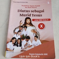 Pendidikan Agama Katolik dan Budi Pekerti Diutus Sebagai Murid Yesus Untuk SMA Kelas 10/X K-13 #Kani