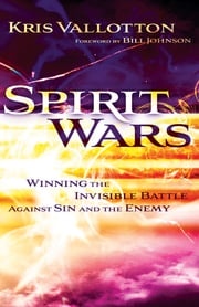 Spirit Wars Kris Vallotton