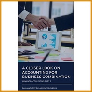 ๑ ▦ ∣ AUTHENTIC A Closer Look on Accounting for Business Combination by Paul Anthony De Jesus