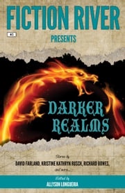 Fiction River Presents: Darker Realms Fiction River