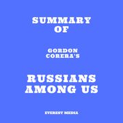 Summary of Gordon Corera's Russians Among Us Everest Media