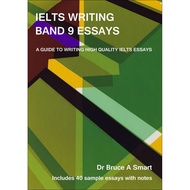 IELTS Writing Band 9 Essays: A Guide to Writing High Quality IELTS Essays (Includes 40 sample essays