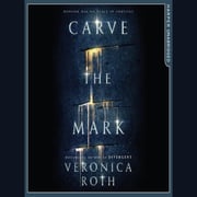 Carve the Mark: Veronica Roth’s breathtaking fantasy captures an unusual friendship, an epic love story, and a galaxy-sweeping adventure. (Carve the Mark, Book 1) Veronica Roth