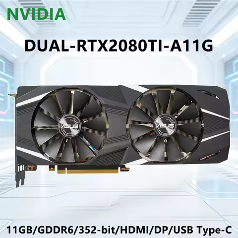 RTX 2080 Ti,ASUS DUAL-RTX2080TI-A11G,graphics card Support 11GB GDDR6 352bit HDMI USB Type-C DP inte