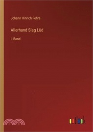 266533.Allerhand Slag Lüd: I. Band