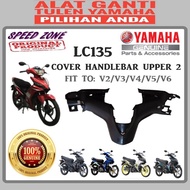 YAMAHA LC135 V2 / V3 / V4 / V5 / V6 COVER HANDLE UPPER / COVER HANDLE METER / 55C /55D