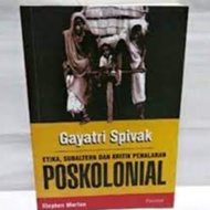 Ethics, Subalterns and Criticism of Poscolonial Reasoning - Gayatri Spivak
