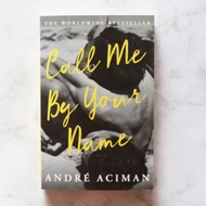 Ready Stock English Genuine Please Call Me in Your Name Call Me By Your Name Andre Aciman Imported O
