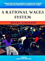 A Rational Wages System Henry Atkinson