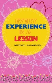 Every experience is a lesson Kuan Ying Chen(Angel)