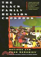 The Black Family Reunion Cookbook ─ Recipes & Food Memories from the National Council of Negro Women
