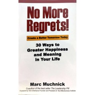 [BnB] USED No More Regrets: 30 Ways to Greater Happiness and Meaning in Your Life by Marc Muchnick (