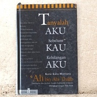 buku tanyalah aku sebelum kau kehilangan aku