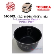 100% ORIGINAL INNER POT FOR TOSHIBA DIGITAL JAR RICE COOKER RC-18DR1NMY ULTRA THICK