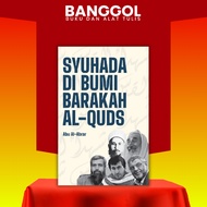 Syuhada di Bumi Barakah Al-Quds - Abu Al-Abrar ( IlhAm Books )