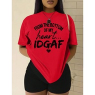Slogan Printed Short Sleeve T-Shirt FROM THE BOTTOM OF MY Heart IDGAF Graphic Tees Women Tops