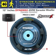 [1 UNIT] DYNAMAX 450W(Max) 10” Double Magnet Karaoke Speaker BMB Replacement Speaker [Woofer DYNAMAX