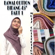 Tudung Bawal Cotton Bidang 45 Murah PAR 1 - Hijab Square Berkualiti Tinggi