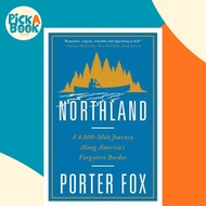 Northland : A 4,000-Mile Journey Along America's Forgotten Border by Porter Fox (US edition, paperba
