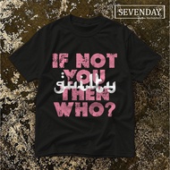BOUSH If Not You Kaos Cotton Combed 30s T-Shirt