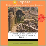 Memoirs of the University of California, Volume 4, Issue 1. by Berkeley University Of California (US edition, paperback)