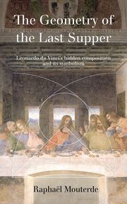The Geometry of the Last Supper Raphaël Mouterde