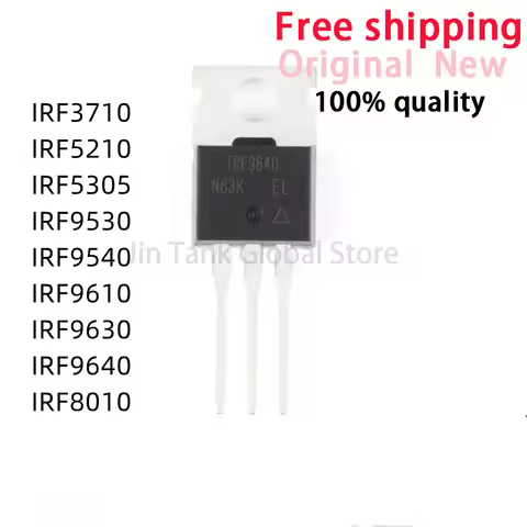 10PCS/LOT IRF3710 IRF5210 IRF5305 IRF9530 IRF9540 IRF9610 IRF9630 IRF9640 IRF3710PBF IRF5210PBF IRF9