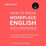 How to Speak Workplace English with Confidence Ranjot Singh Chahal