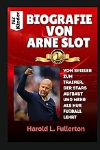 BIOGRAFIE VON ARNE SLOT für Kinder: Vom Spieler zum Trainer, der Stars aufbaut und mehr als nur Fußb