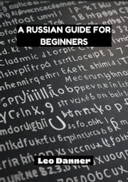 A Russian Guide for Beginners Leo Danner