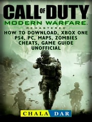 Call of Duty Modern Warfare Remastered How to Download, Xbox One, PS4, PC, Maps, Zombies, Cheats, Game Guide Unofficial Chala Dar