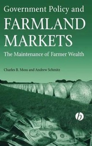 Government Policy and Farmland Markets : The Maintenance of Farmer Wealth by Charles Moss (US edition, hardcover)