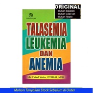 Taroemia, LEUKEMIA, And ANEMIA - dr. Faisal Orphans DTM&H, MPH