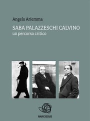 Saba palazzeschi calvino : un percorso critico Angelo Ariemma