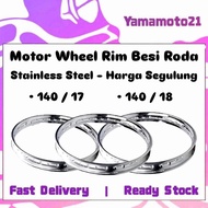140/17 - 140/18 Motor Wheel Rim Besi Roda Stainless Steel Chrome Kong Gelung Gelong Gulung 140 X 17 