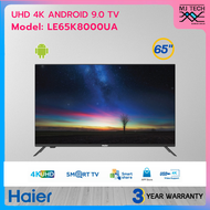 HAIER LED 4K UHD SMART TV ANDROID 9.0 สมาร์ททีวี ทีวี ขนาด 65 นิ้ว รุ่น LE65K8000UA